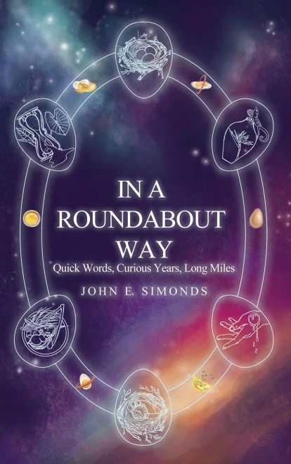 In A Roundabout Way: Quick Words, Curious Years, Long Miles - 9781649138057