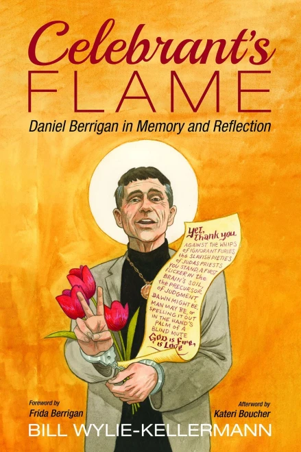 Celebrant'S Flame: Daniel Berrigan In Memory And Reflection - 9781666701890