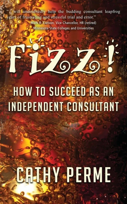 Fizz!: How To Succeed As An Independent Consultant