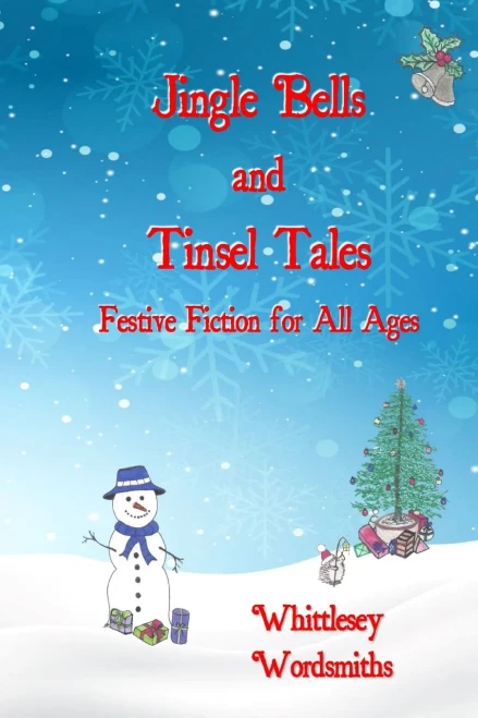Jingle Bells And Tinsel Tales: Festive Fiction For All Ages - 9781916892637