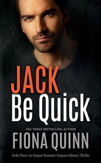 Jack Be Quick: An Iniquus Romantic Suspense Mystery Thriller (Strike Force)