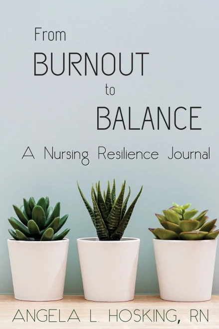 From Burnout To Balance: A Nursing Resilience Journal (Fojo: Focus Journal)