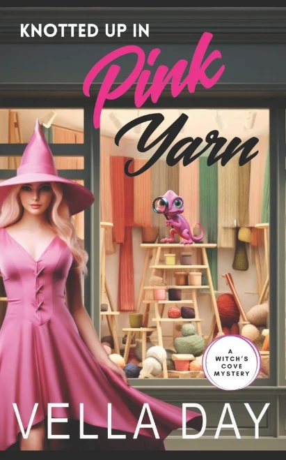 Knotted Up In Pink Yarn: A Paranormal Cozy Mystery (A Witch'S Cove Mystery)