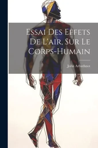 Essai Des Effets De L'Air, Sur Le Corps-Humain (French Edition)