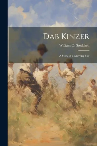 Dab Kinzer: A Story Of A Growing Boy