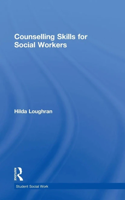 Counselling Skills For Social Workers (Student Social Work)
