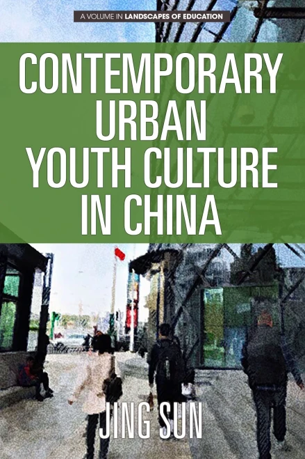 Contemporary Urban Youth Culture In China: A Multiperspectival Cultural Studies Of Internet Subcultures (Landscapes Of Education)
