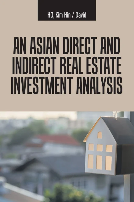 An Asian Direct And Indirect Real Estate Investment Analysis - 9781543764086