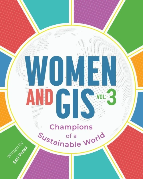 Women And Gis, Volume 3: Champions Of A Sustainable World (Women And Gis, 3)