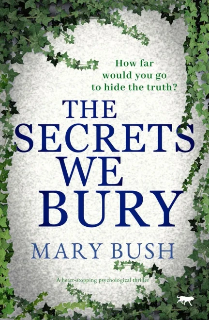 The Secrets We Bury: A Heart-Stopping Psychological Thriller - 9781913942618