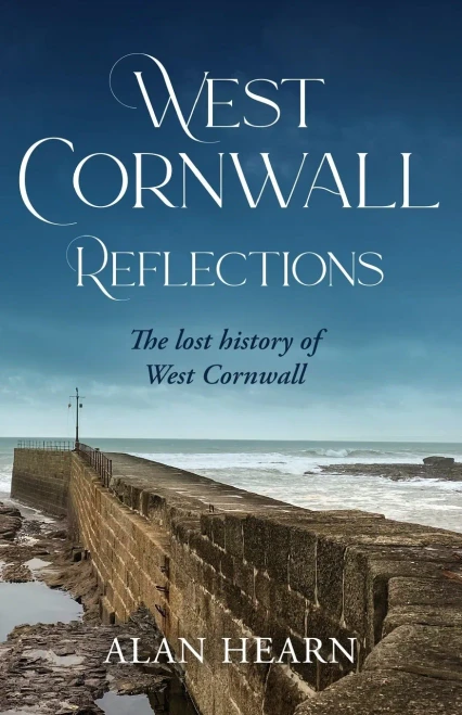 West Cornwall Reflections: The Lost History Of West Cornwall - 9781914195143