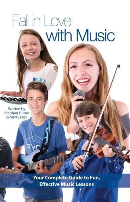 Fall In Love With Music: Your Complete Guide To Fun, Effective Music Lessons