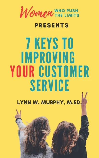 Women Who Push The Limits Presents 7 Keys To Improving Your Customer Service