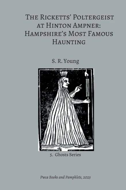The Ricketts Poltergeist At Hinton Ampner: HampshireS Most Famous Haunting
