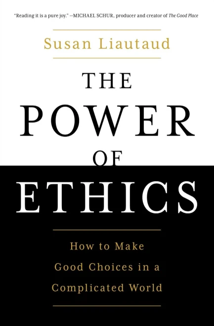 The Power Of Ethics: How To Make Good Choices In A Complicated World