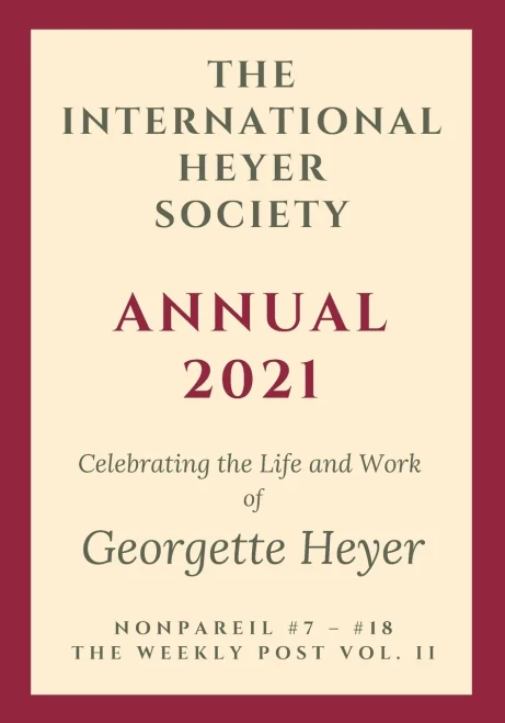 The International Heyer Society Annual 2021: Nonpareil #7 - #18 And The Weekly Post Vol. Ii