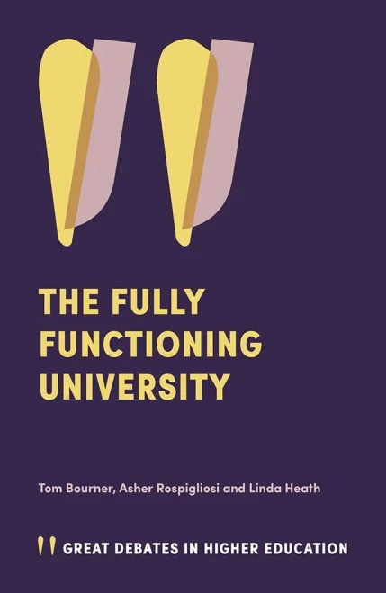 The Fully Functioning University (Great Debates In Higher Education)