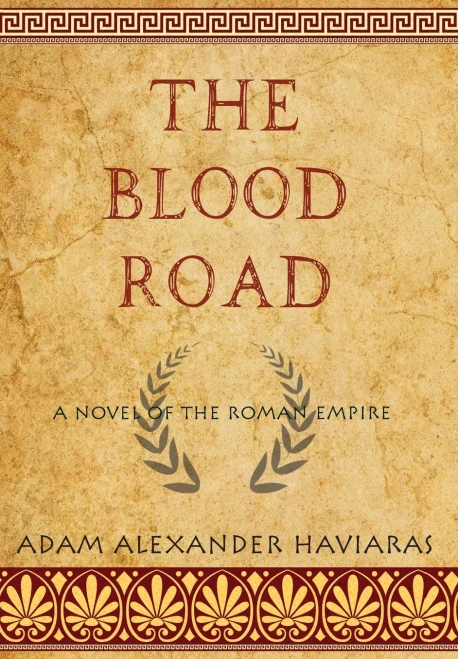 The Blood Road: A Novel Of The Roman Empire (Eagles And Dragons)