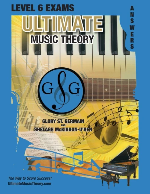Level 6 Music Theory Exams Answer Book - Ultimate Music Theory Supplemental Exam Series: Level 5, 6, 7 & 8 - Eight Exams In Each Workbook Plus Bonus ... 100%! (Ultimate Music Theory Exam Level)