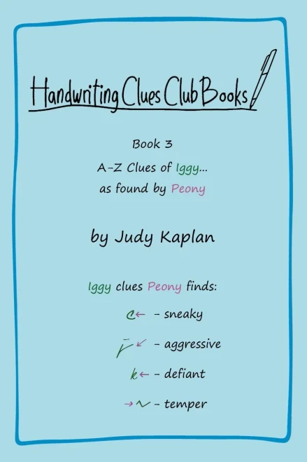 Handwriting Clues Club - Book 3: A-Z Clues Of Iggy... As Found By Peony