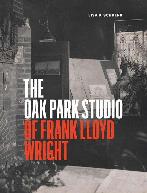 The Oak Park Studio Of Frank Lloyd Wright (Chicago Architecture And Urbanism)