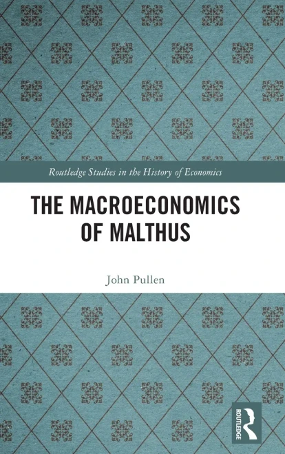 The Macroeconomics Of Malthus (Routledge Studies In The History Of Economics)