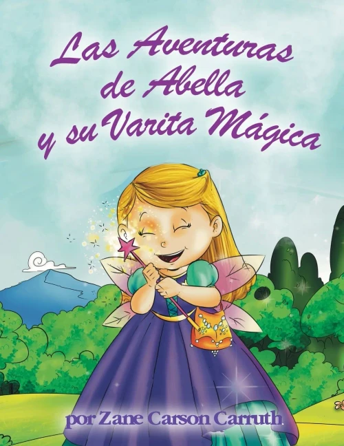 Las Aventuras De Abella Y Su Varita Mã¡Gica (Spanish Edition) - 9781087965826