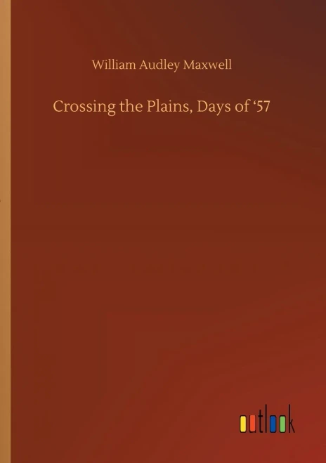 Crossing The Plains, Days Of '57