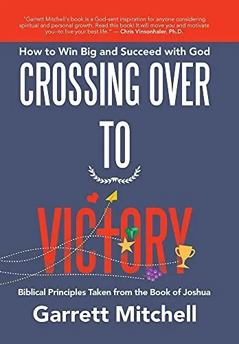 Crossing Over To Victory: How To Win Big And Succeed With God - 9781664227729