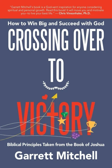 Crossing Over To Victory: How To Win Big And Succeed With God - 9781664227736