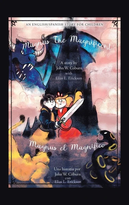 Magnus The Magnificent: An English/Spanish Story For Children - 9781665522816