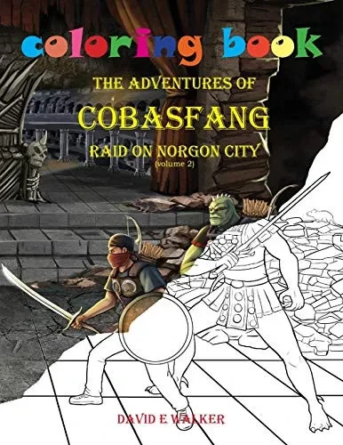 Coloring Book The Adventures Of Cobasfang Raid On Norgon City - 9781736795569