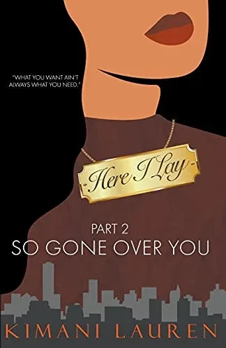 Here I Lay Part 2: So Gone Over You (Secrets From The Bridge) - 9781736953969