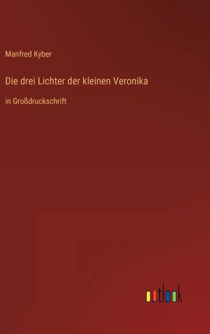Die Drei Lichter Der Kleinen Veronika: In Großdruckschrift (German Edition)