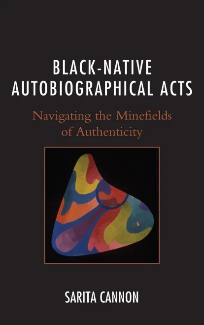 Black-Native Autobiographical Acts: Navigating The Minefields Of Authenticity