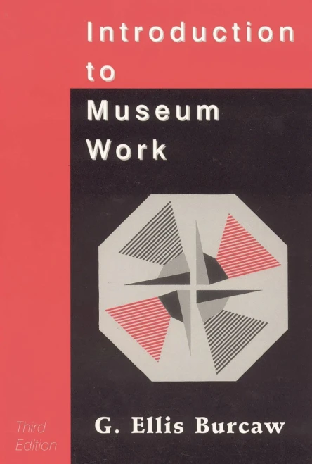 Introduction to Museum Work, 3rd Edition (American Association for State and Local History)