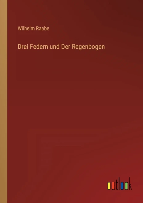 Drei Federn Und Der Regenbogen (German Edition)