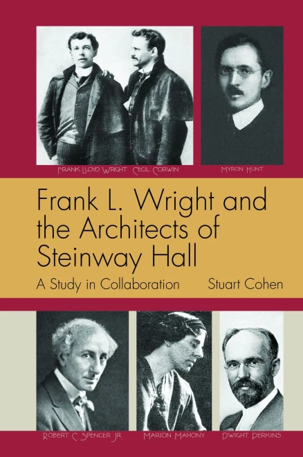 Frank L. Wright And The Architects Of Steinway Hall: A Study Of Collaboration