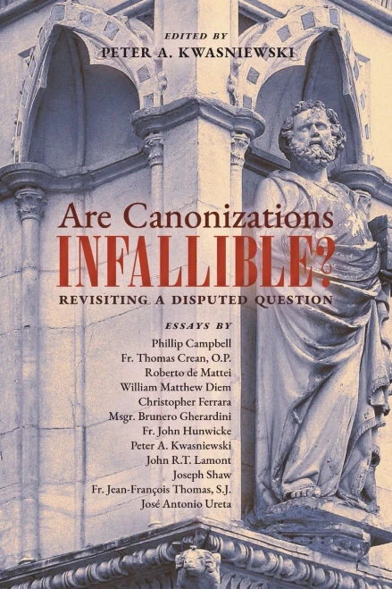 Are Canonizations Infallible?: Revisiting A Disputed Question - 9781989905647