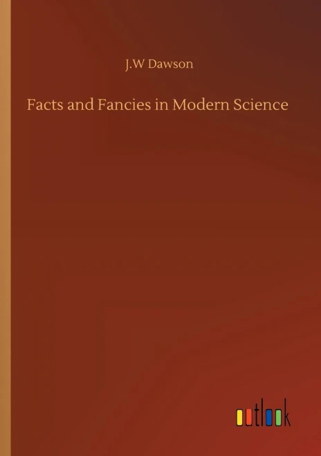 Facts And Fancies In Modern Science