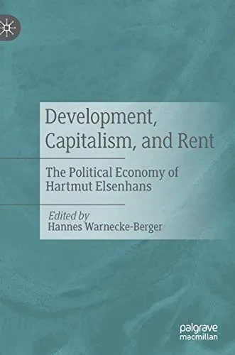 Development, Capitalism, And Rent: The Political Economy Of Hartmut Elsenhans