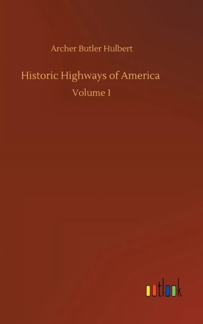 Historic Highways Of America: Volume 1