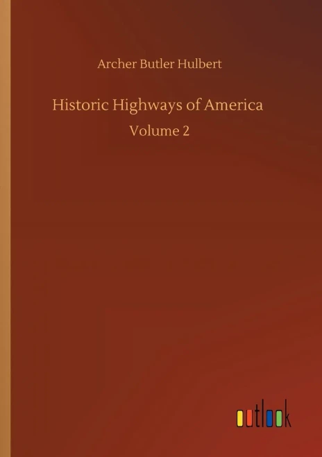 Historic Highways Of America: Volume 2