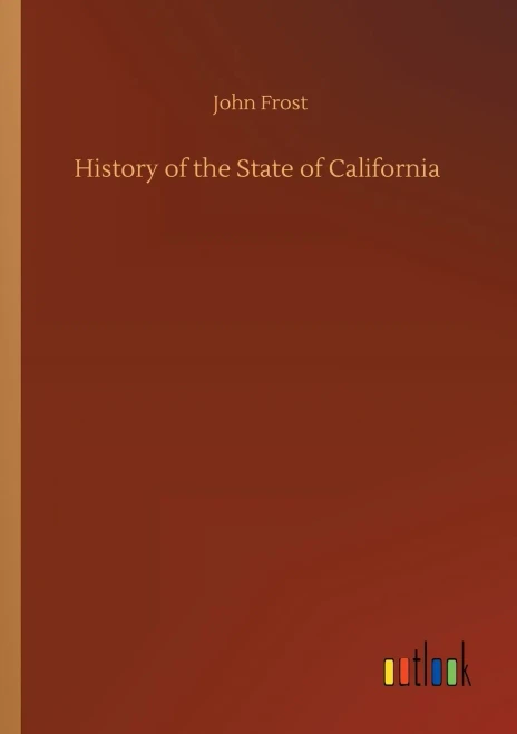 History Of The State Of California