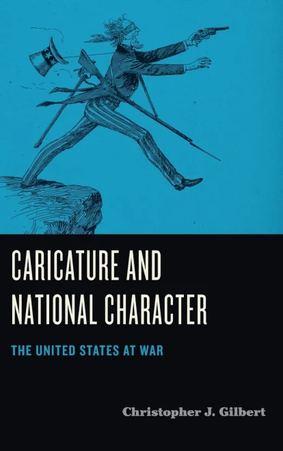 Caricature And National Character: The United States At War (Humor In America)