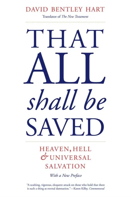 That All Shall Be Saved: Heaven, Hell, And Universal Salvation - 9780300258486