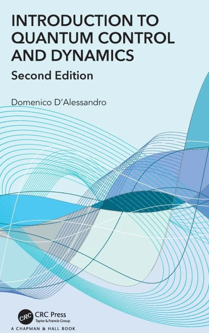 Introduction To Quantum Control And Dynamics (Advances In Applied Mathematics)