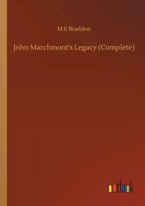 John Marchmont's Legacy (Complete)
