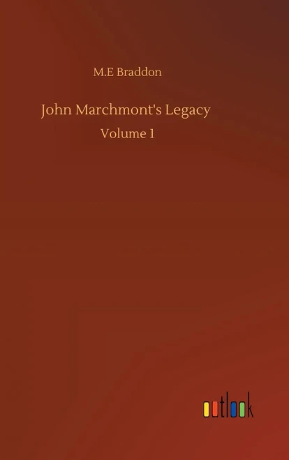 John Marchmont's Legacy: Volume 1