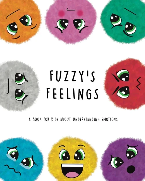 Fuzzy'S Feelings: A Book For Kids About Understanding Emotions - 9780645045475